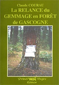 Couverture de La relance du gemmage en forêt de Gascogne (2ème édition)