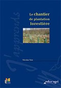 Couverture de Le chantier de plantation forestière